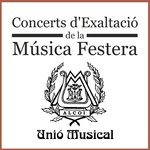 SOCIETAT UNIÓ MUSICAL D’ALCOI – Concerts d’Exaltació de la Música Festera