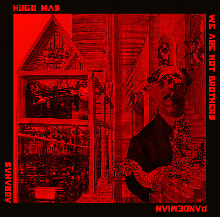 WE ARE NOT BROTHERS – HUGO MAS – ABRAXAS – PANDEMIAN